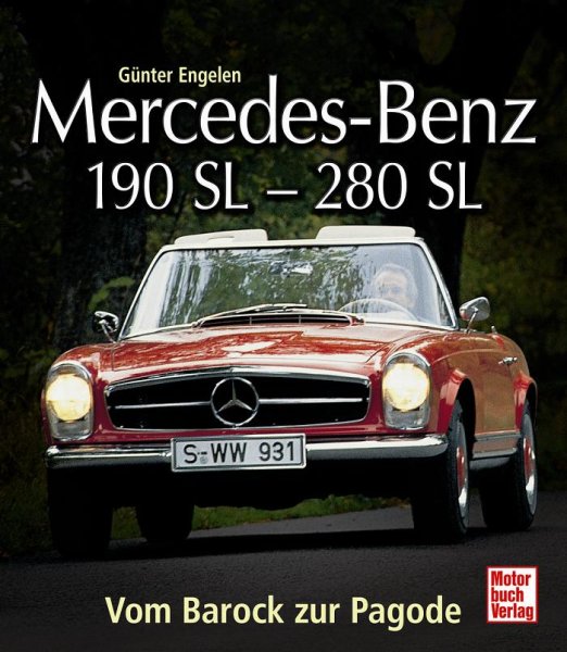 Mercedes-Benz 190SL-280SL (W121 & W113) — Vom Barock zur Pagode