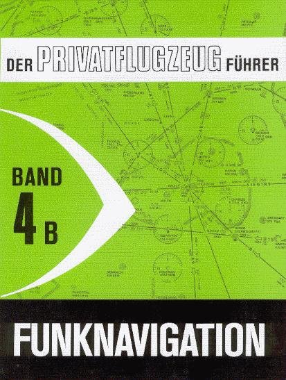 Funknavigation — Der Privatflugzeug-Führer Band 4B