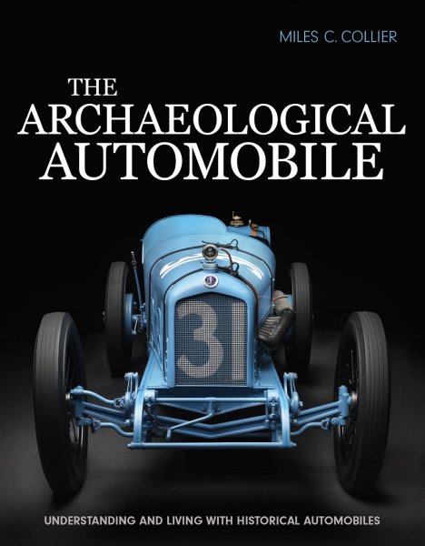 The Archaeological Automobile — Understanding and Living with Historical Automobiles