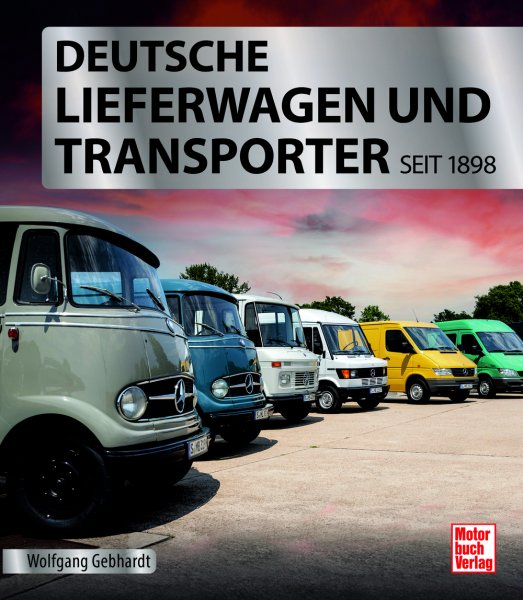 Deutsche Lieferwagen und Transporter — seit 1898