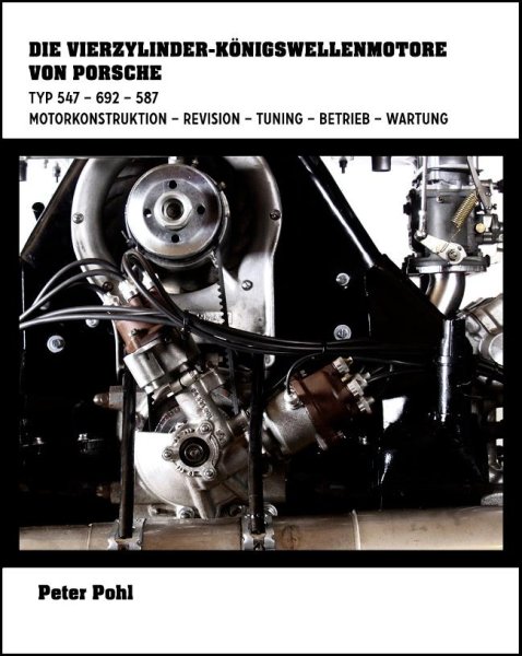 Die Vierzylinder-Königswellenmotore von Porsche — Typ 547 692 587 · Fuhrmann