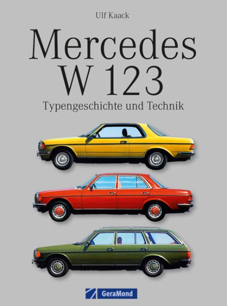 Mercedes W123 — Typengeschichte und Technik