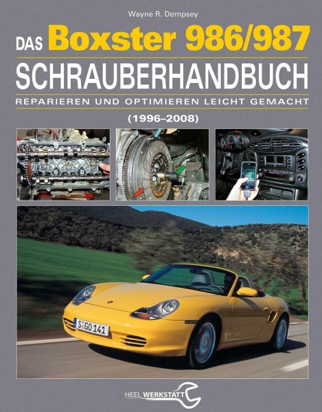 Porsche Boxster (986/987 · 1996-2008) Schrauberhandbuch — Reparieren und Optimieren leicht gemacht