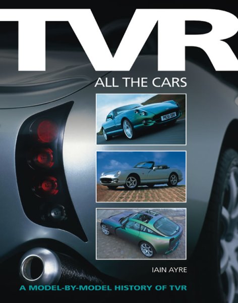 TVR · All the Cars — A model-by-model history of TVR