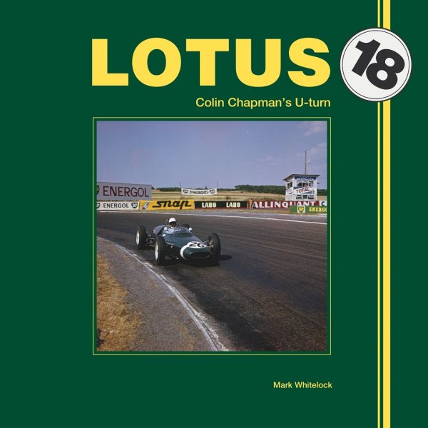 Lotus 18 — Colin Chapman's U-turn