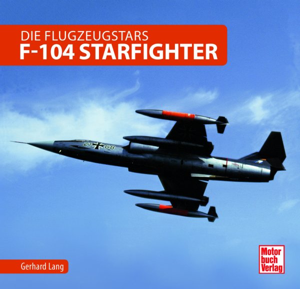 F-104 Starfighter — Die Flugzeugstars