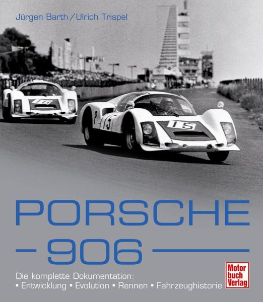 Porsche 906 · Die komplette Dokumentation — Entwicklung · Evolution · Rennen · Fahrzeughistorie