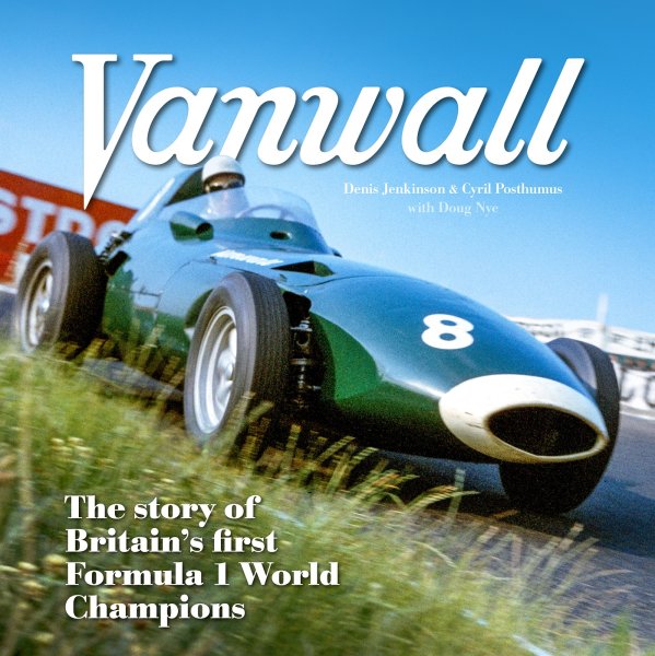 Vanwall — The story of Britain’s First Formula One World Champions