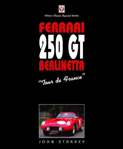 Ferrari 250 GT Berlinetta — »Tour de France« (classic reprint)