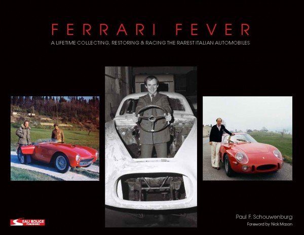 Ferrari Fever — A lifetime collecting, restoring & racing the rarest Italian automobiles