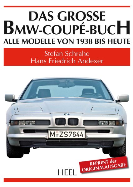 Das grosse BMW-Coupé-Buch — Reprint der Originalausgabe