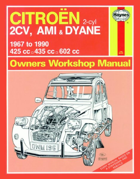 Citroen 2CV, Ami & Dyane · 1967-1990 — Haynes Owners Workshop Manual