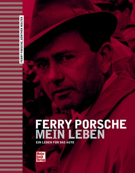 Ferry Porsche · Mein Leben — Ein Leben für das Auto