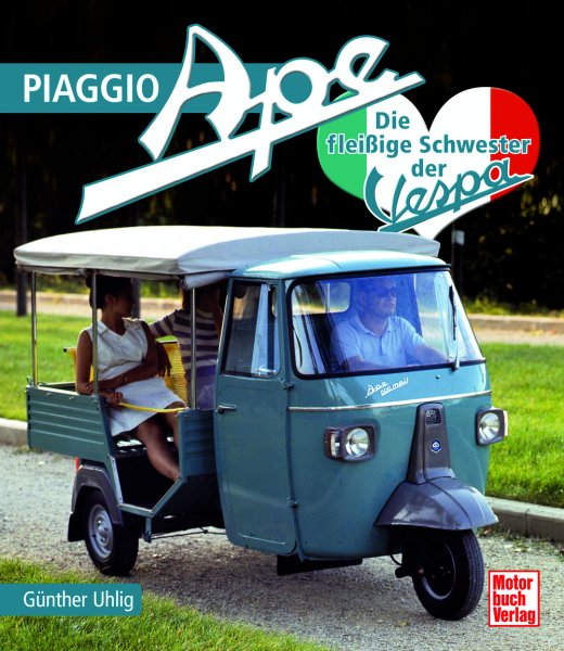 Piaggio Ape — Die fleissige Schwester der Vespa