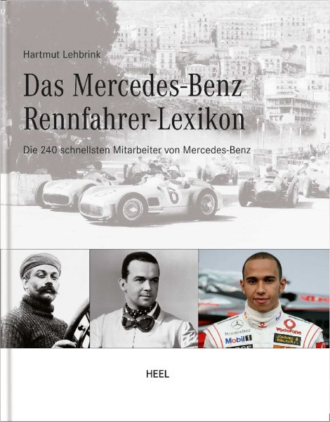 Das Mercedes-Benz-Rennfahrer-Lexikon — Die 240 schnellsten Mitarbeiter von Mercedes-Benz