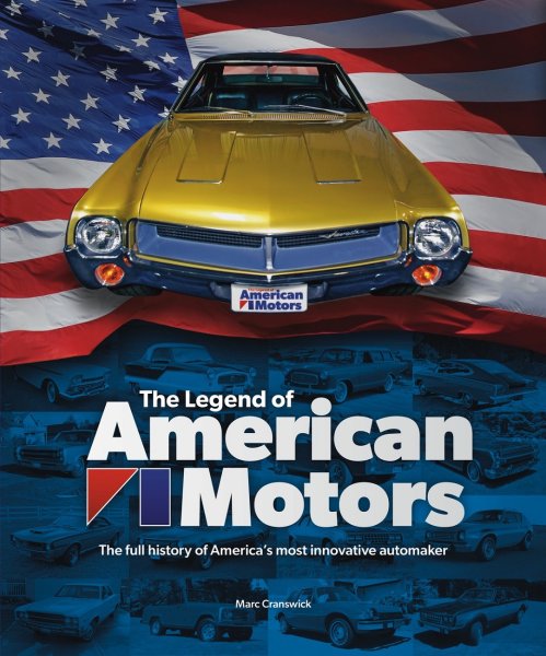 The Legend of American Motors AMC — The full history of America's most innovative automaker