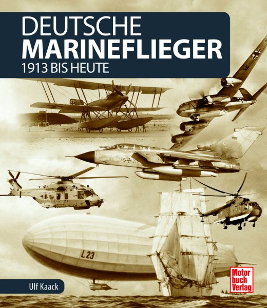 Deutsche Marineflieger — 1913 bis heute