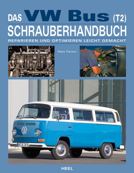 VW Bus (T2) Schrauberhandbuch — Reparieren und Optimieren leicht gemacht