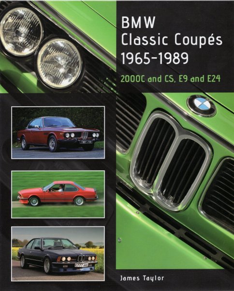 BMW Classic Coupés 1965-1989 — 2000C and CS, E9 and E24