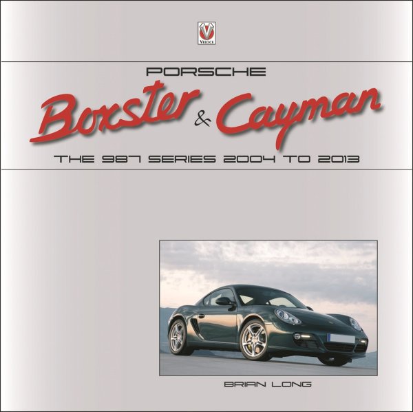 Porsche Boxster & Cayman — The 987 Series · 2004 to 2013