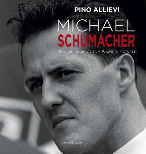 Michael Schumacher — A Life in Pictures / Immagini di una Vita