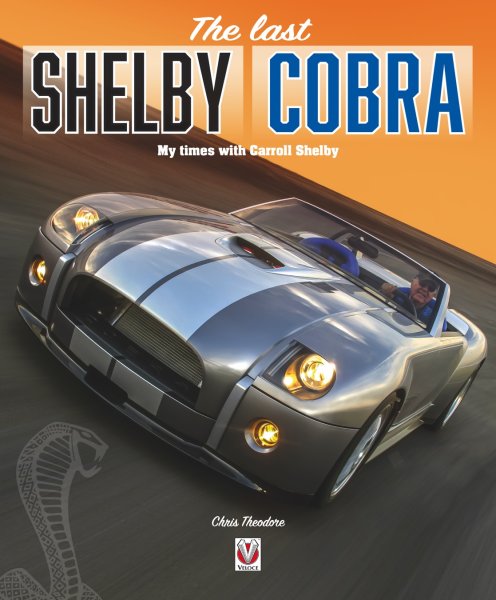 The last Shelby Cobra — My times with Carroll Shelby