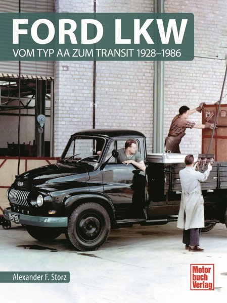 Ford LKW — Vom Typ AA zum Transit 1928-1986