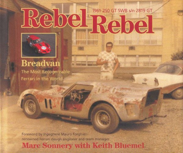 Rebel Rebel · Breadvan — 1961 Ferrari 250 GT SWB s/n 2819 GT