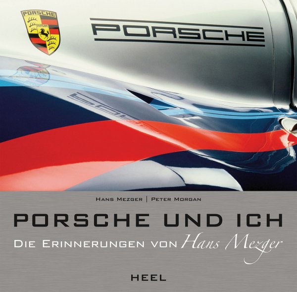 Porsche und ich — Die Erinnerungen von Hans Mezger