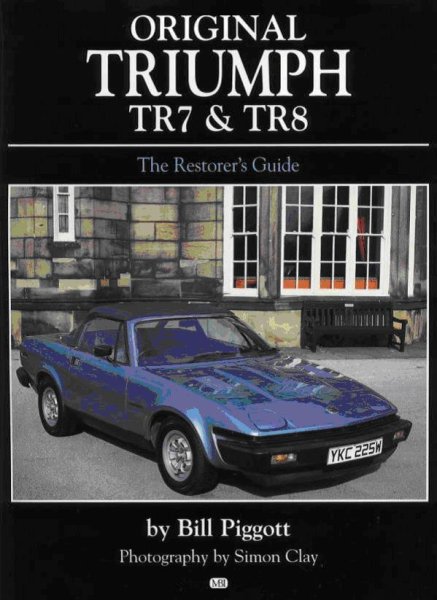 Original Triumph TR7 & TR8 — The Restorer's Guide