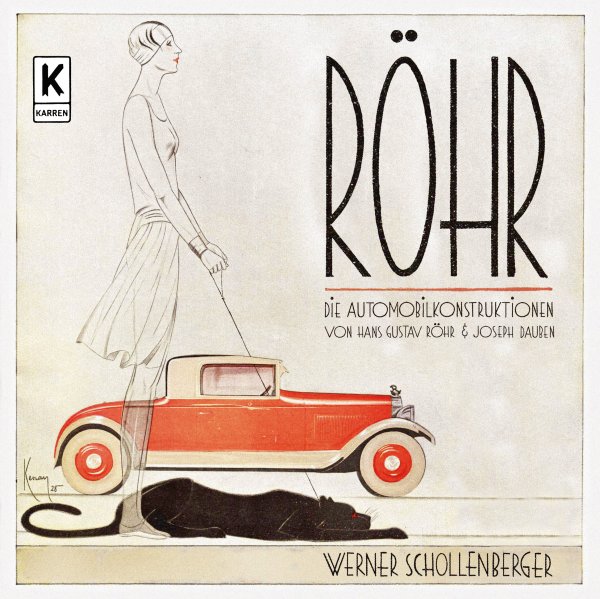 Röhr — Die Automobilkonstruktionen von Hans Gustav Röhr und Joseph Dauben