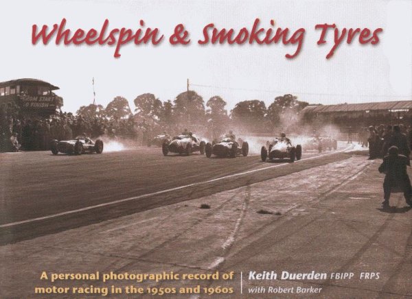 Wheelspin & Smoking Tyres — A personal photographic record of motor racing in the 1950s and 1960s