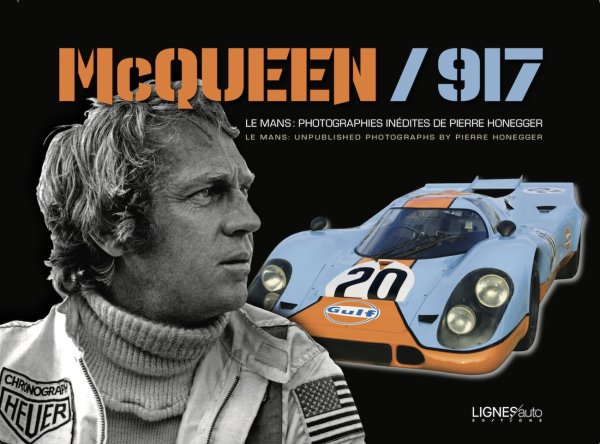 McQueen / 917 — Le Mans: Unpublished Photographs by Pierre Honegger