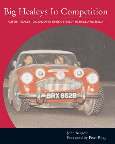 Big Healeys in Competition — Austin-Healey 100, 3000 and Jensen Healey in Race and Rally