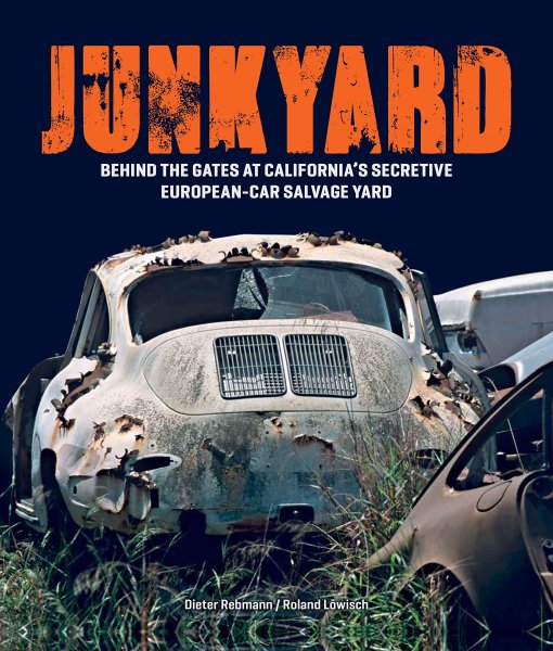 Junkyard — Behind the Gates at California's Secretive European-Car Salvage Yard