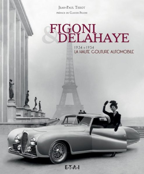 Figoni & Delahaye 1934-1954 — La haute couture automobile