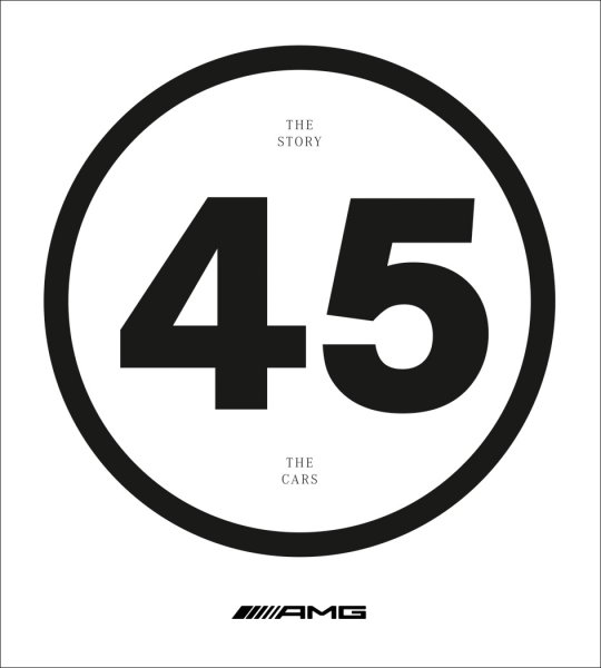 AMG 45 — The Story, the Cars (deutsche Ausgabe)
