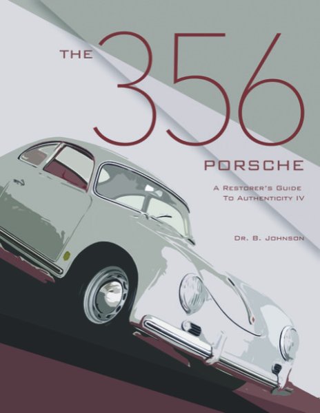The 356 Porsche — A Restorer's Guide to Authenticity IV