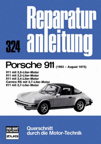 Porsche 911 · 1963 - 08/1975 — Reparaturanleitung Band 324