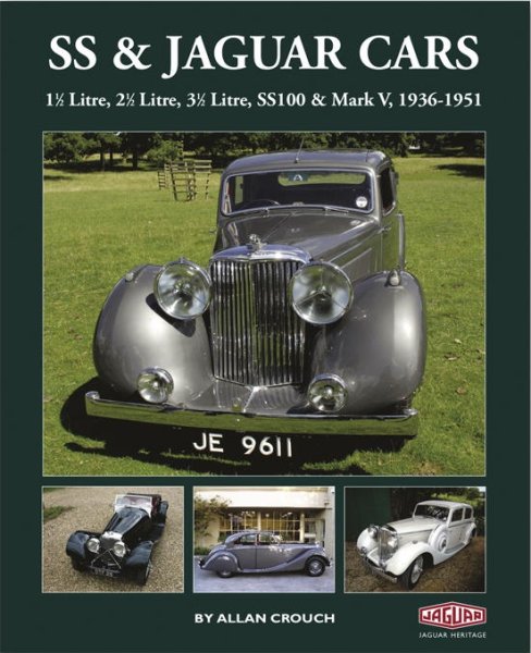 SS & Jaguar Cars — 1½ Litre, 2½ Litre, 3½ Litre, SS100 & Mark V, 1936-1951