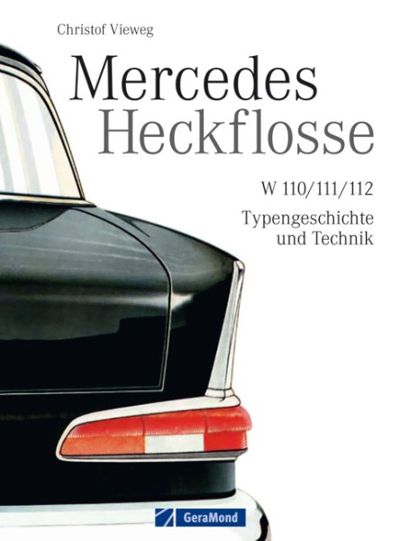 Mercedes Heckflosse W110 / W111 / W112 — Typengeschichte und Technik