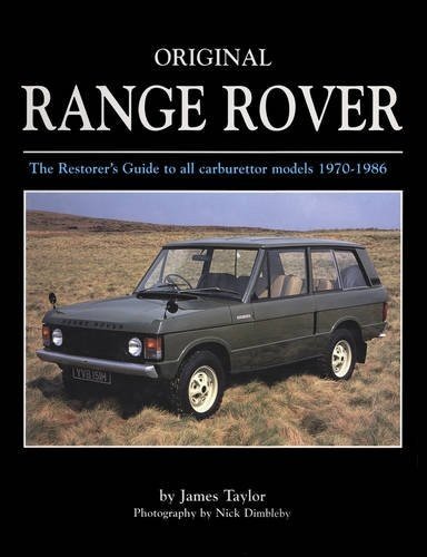 Original Range Rover 1970-1986 — The Restorer's Guide to all carburettor models 1970-1986
