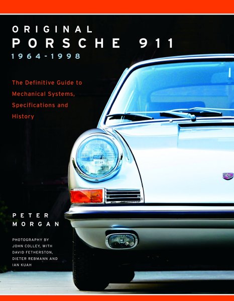 Original Porsche 911 1964-1998 — Definitive Guide to Mechanical Systems, Specifications and History