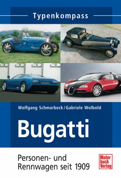 Bugatti · Typenkompass — Personen- und Rennwagen seit 1909