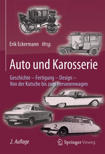 Auto und Karosserie — Geschichte · Fertigung · Design - Von der Kutsche bis zum Personenwagen