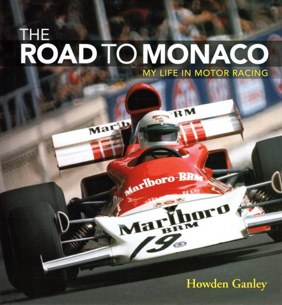 The Road to Monaco — My Life in Motor Racing