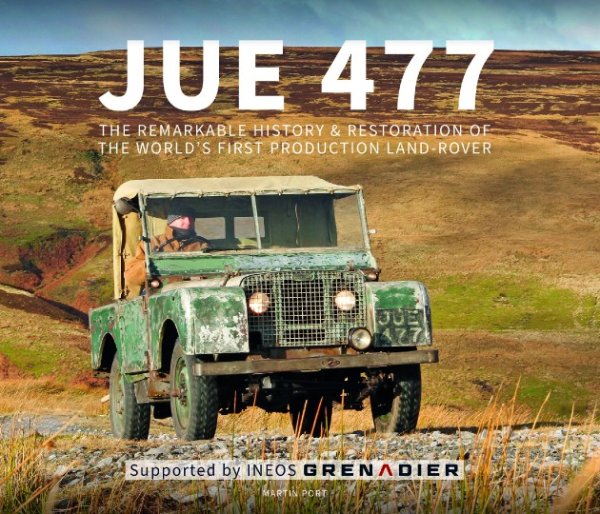 JUE 477 — The remarkable history and restoration of the world’s first production Land-Rover