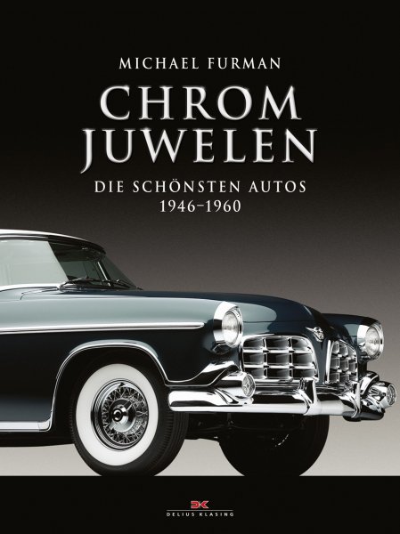 Chrom-Juwelen — Die schönsten Autos 1946-1960