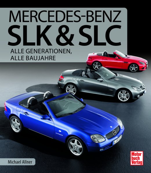Mercedes-Benz SLK & SLC — Alle Generationen, alle Baujahre (R170 R171 R172)