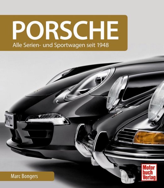 Porsche — Alle Serien- und Sportwagen seit 1948